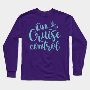 On Cruise Control Beach Vacation Funny Long Sleeve T-Shirt